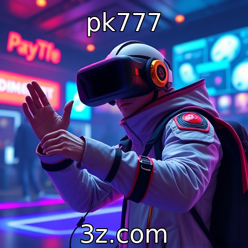 pk777 - O impacto da realidade virtual no entretenimento digital